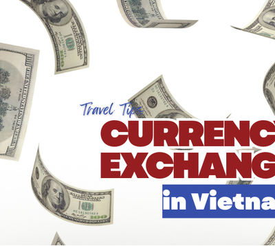 Exchange Money in Vietnam – A Complete Guide for Foreign Travelers
